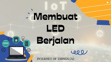 IOT - MEMBUAT LED BERJALAN