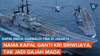 Kapal Induk Giuseppe Garibaldi Bakal Ganti Nama Jadi KRI Sriwijaya, Bukan Gadjah Mada