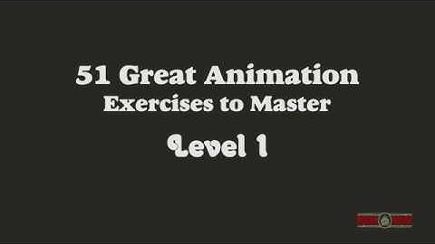 51 Great Animation Exercises to Master -  Level 1 | Rough House Animation Studio