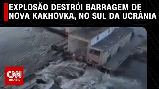 Explosão destrói barragem de Nova Kakhovka, no sul da Ucrânia | CNN NOVO DIA