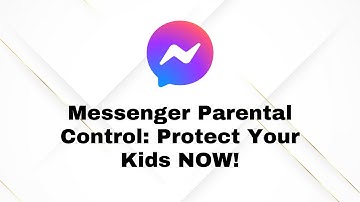 Messenger Parental Supervision: Keep Your Kids Safe in 2 Mins!