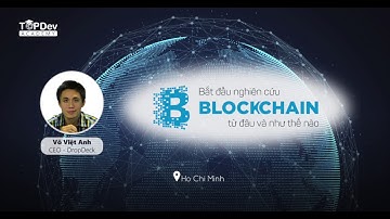 Bắt đầu nghiên cứu Blockchain từ đâu và như thế nào