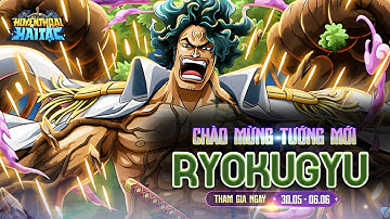 🔥 GIỚI THIỆU TƯỚNG MỚI - RYOKUGYU 🔥