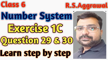 Class 6। New RS Aggarwal। Chapter 1। Number System । Exercise 1 C। Question 29 & 30