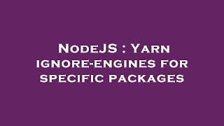 NodeJS : Yarn ignore-engines for specific packages