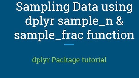 dplyr tutorial | how to do data sampling using dplyr sampling functions   | R Programming tutorial