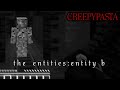 MINECRAFT CREEPYPASTA: The Entities (Entity B)