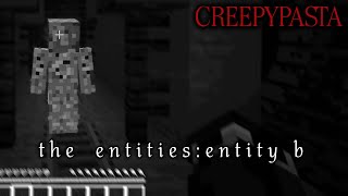 MINECRAFT CREEPYPASTA: The Entities (Entity B)