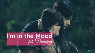 Yuju Gfriend I M In The Mood For Dancing Lyrics True Beauty Ost Part 2 Youtube