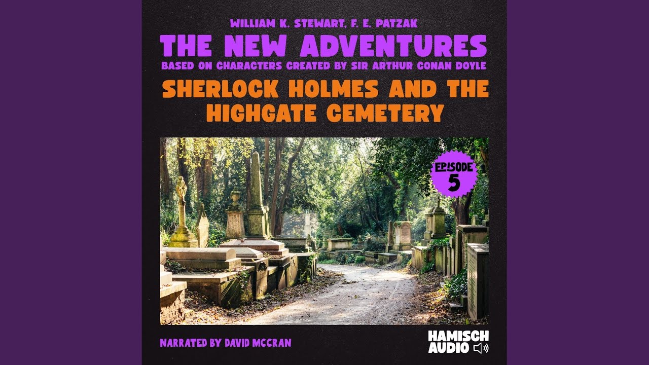 Chapter 2 - Sherlock Holmes and the Highgate Cemetery (The New Adventures, Episode 5)