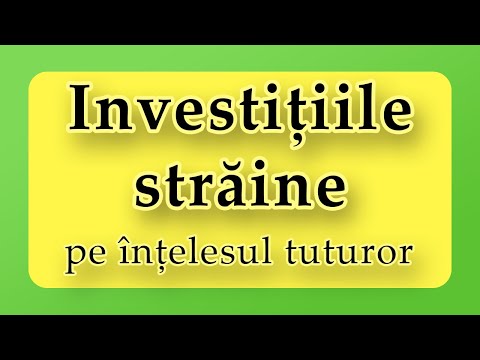 Investițiile străine pe înțelesul tuturor