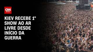 Kiev recebe 1º show ao ar livre desde início da guerra | AGORA CNN