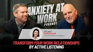 Transform Your Work Relationships by Active Listening