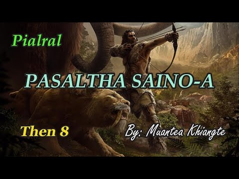 PASALTHA SAINOA (Then 8) Muantea Khiangte