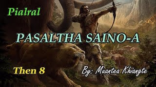 PASALTHA SAINOA (Then 8) Muantea Khiangte