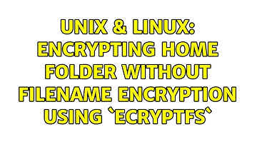 Unix & Linux: Encrypting home folder without filename encryption using `ecryptfs`