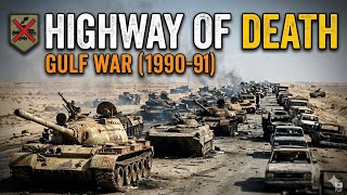 Inside the Highway of Death: A Controversial Moment of the Gulf War