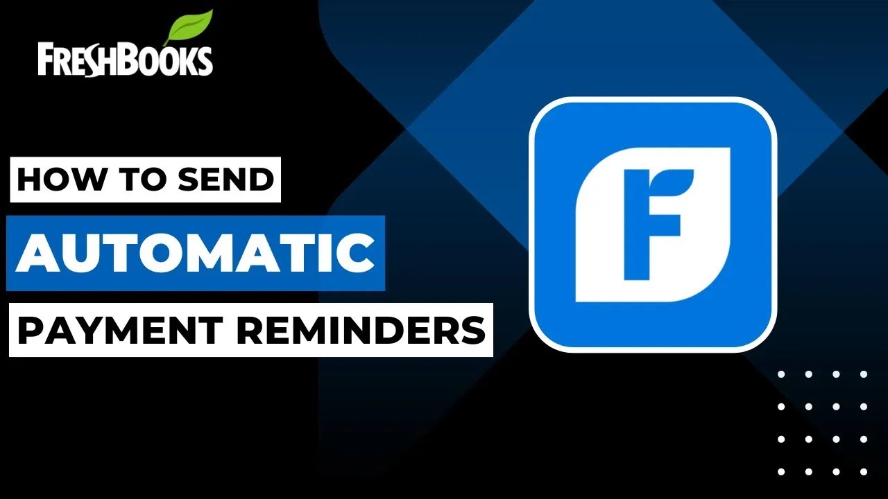 How To Send Automatic Payment Reminders In FreshBooks ! - YouTube