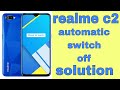 Realme c2 automatic switch off problem / realme c2 auto restart problem /realme automatic switch off