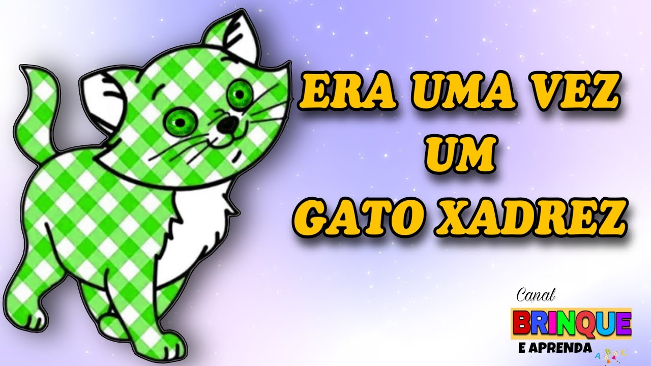 HISTÓRIAS INFANTIS- O GATO XADREZ 