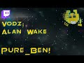 Alan Wake VOD | 16/04/2022 - Pure_Ben!