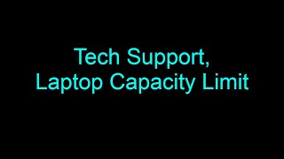Tech Support, Laptop reached it's capacity limit