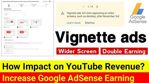 Vignette ads (Google AdSense) will start appearing on wider screens, How Empact YouTube Revenue