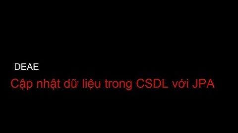 [DEAE] Cập nhật dữ liệu với JPA