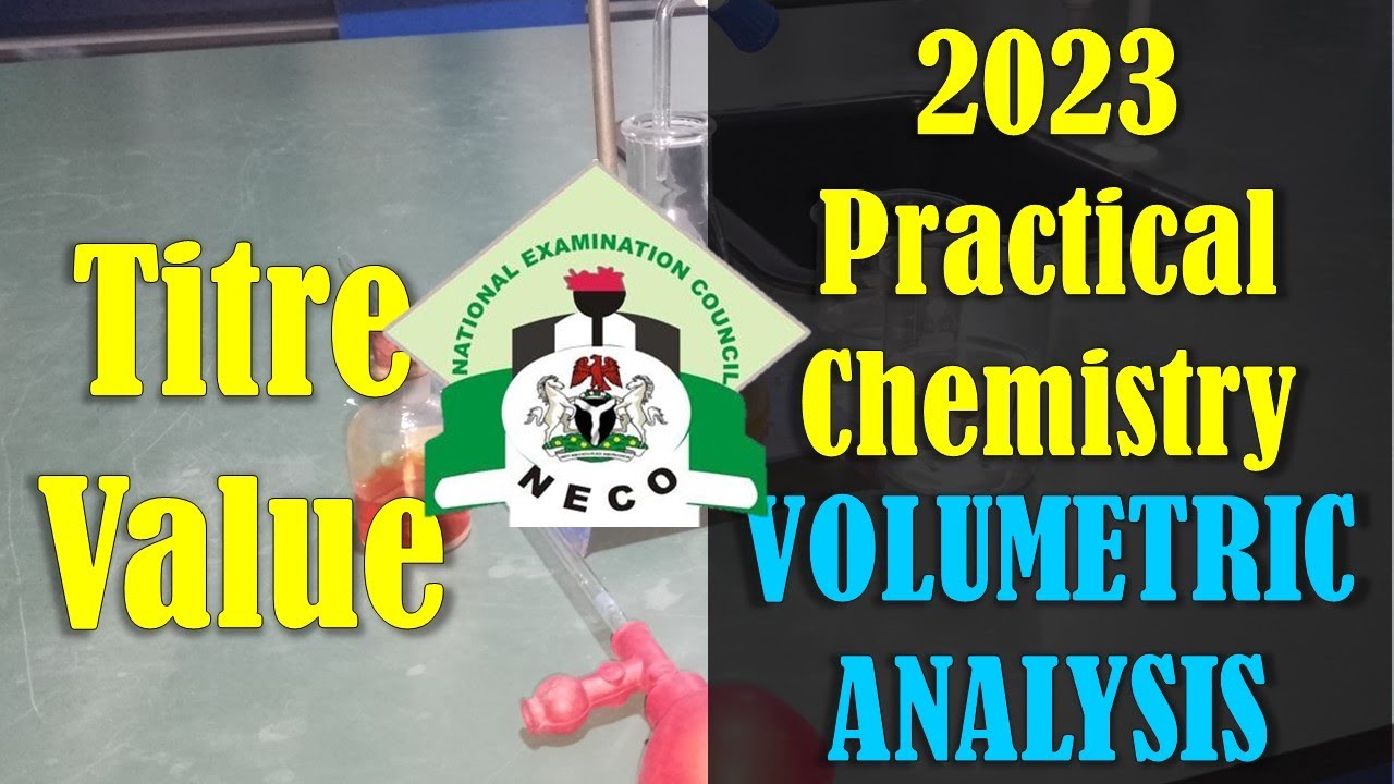 2023 NECO Chemistry Practical | Titre Value for Volumetric Analysis (TEACHERS' GUIDE)