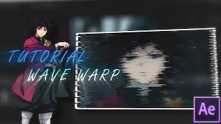 AMV] Wave Warp Tutorial - After Effects