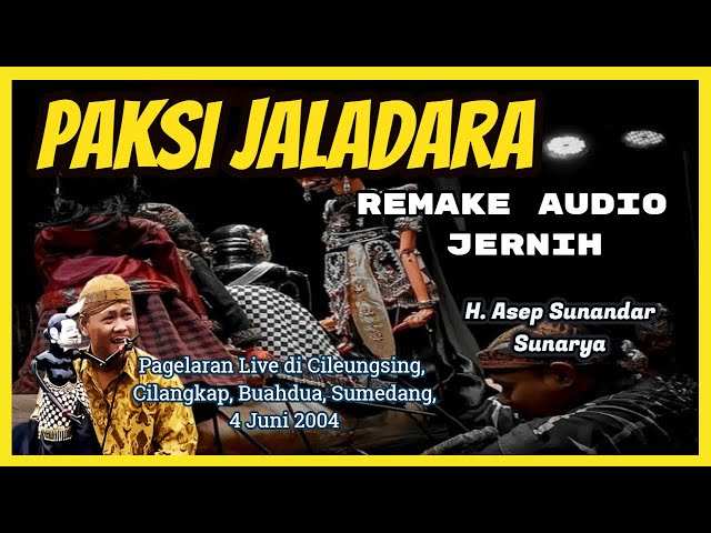 Wayang Golek GH3 Paksi Jaladara (Remake Audio Jernih) - H. Asep Sunandar Sunarya class=