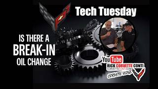 CORVETTE TECH TUESDAY BREAK IN OIL CHANGE IS THERE ONE!?
