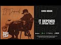Chris Brown It Depends Ft Bryson Tiller Chris Brown It Depends Ft Bryson Tiller