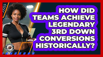 How Did Teams Achieve Legendary 3rd Down Conversions Historically? - Gridiron Data Digest