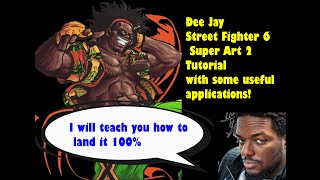 Deejay Street Fighter 6 Super Art 2 Tutorial