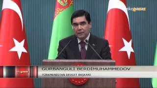 Ekopazar 22 Mart 2015 Türkmenistan devlet başkanı Gurbanguli Berdimuhammedov Türkiye Ziyareti