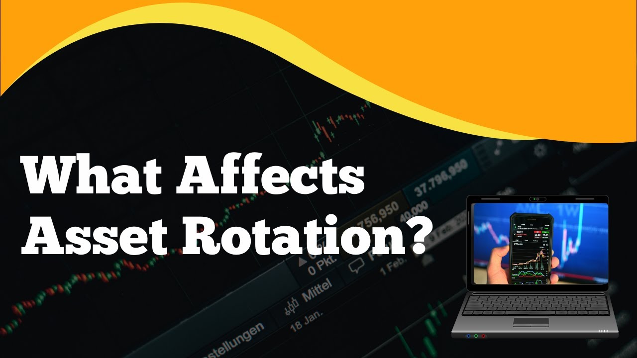 What Affects Asset Rotation? - YouTube