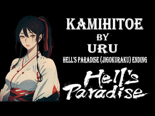 Hell's Paradise: Jigokuraku 地獄楽 ED) Uru - Kamihitoe 紙一重, EMOTIONAL
