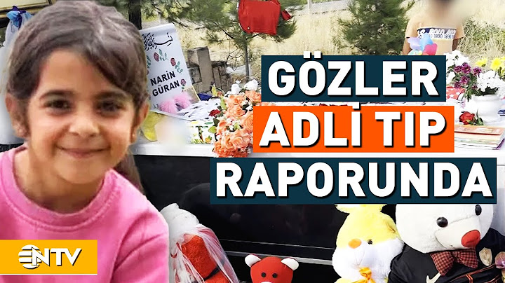 Adli Tıp Raporunda Narin ile İlgili Tüyler Ürperten Detaylar | NTV