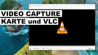 HDMI Video Capture Karte: Aufnehmen mit VLC Player!