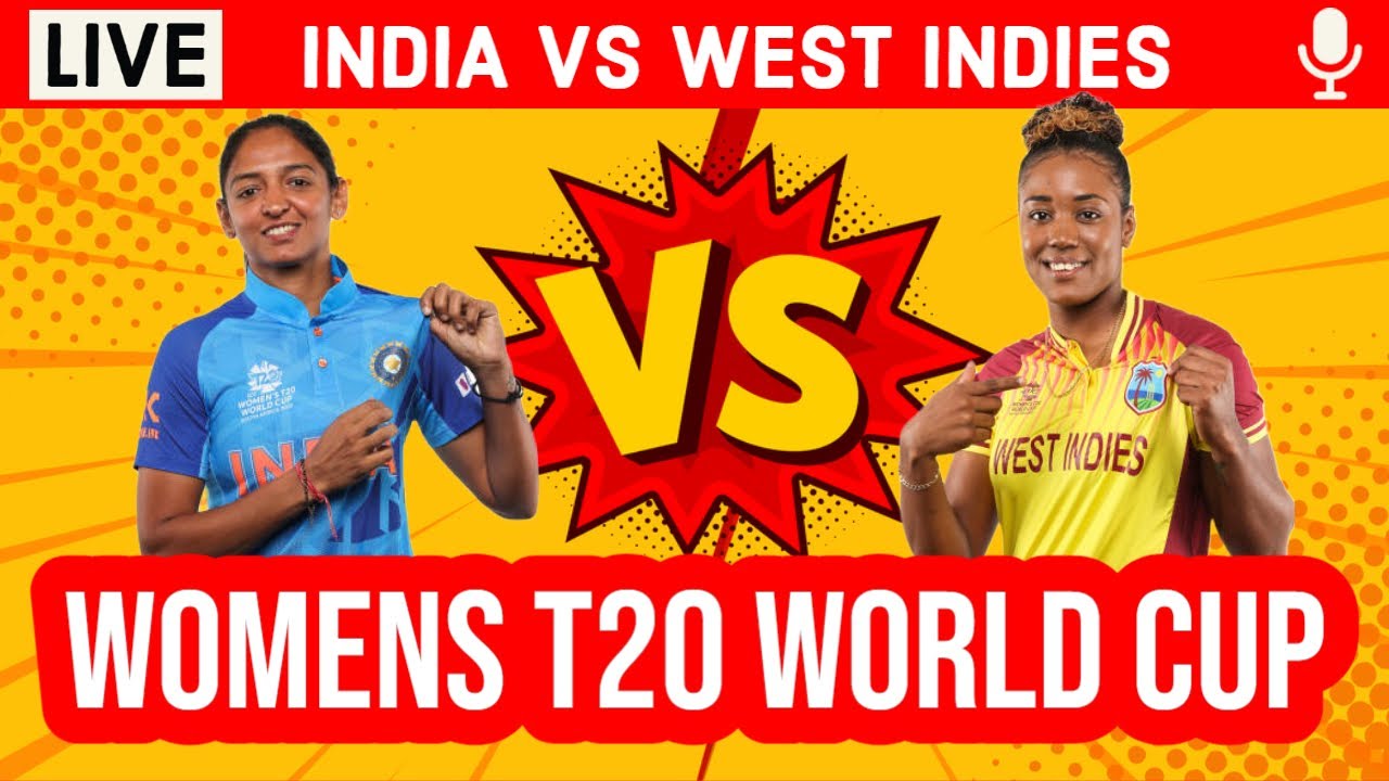 India Vs West Indies 9th T20 Live IND vs WI Live Scores and Commentary Womens T20 World Cup