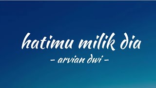 Arvian Dwi - Hatimu Milik Dia (Your heart belongs to him) / lagu terbaru paling banyak di dengar 💕💋