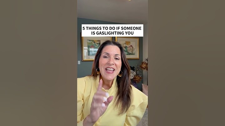 5 Things to Do If Someone Is Gaslighting You