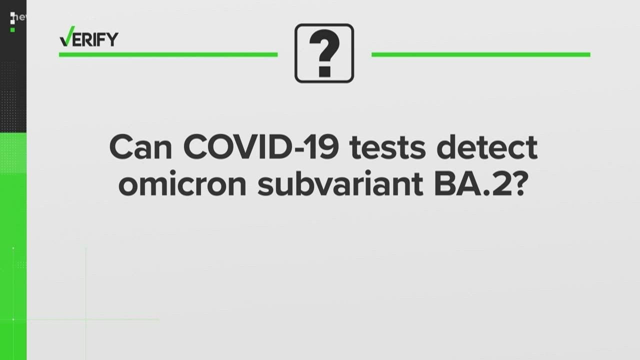 Yes, COVID-19 tests can detect omicron subvariant BA.2 | Verify