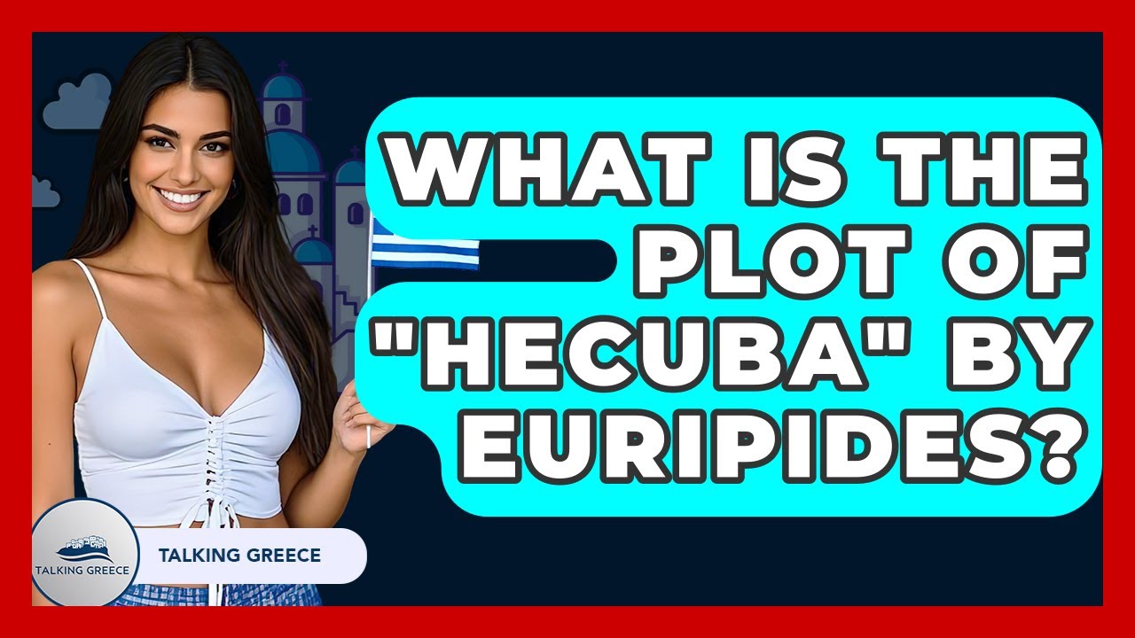 What Is The Plot Of "Hecuba" By Euripides? - Talking Greece