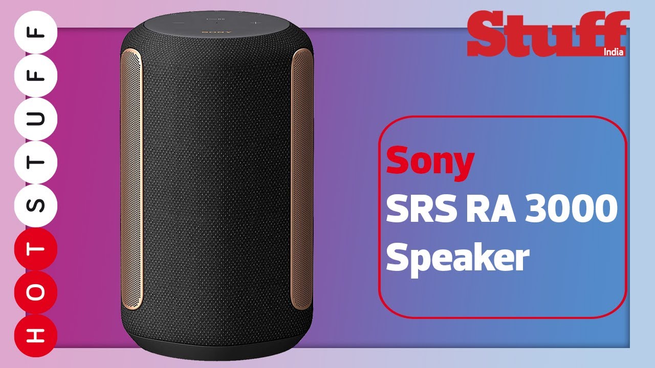 Sony SRS RA-3000 wireless speaker | Hot Stuff | Stuff India