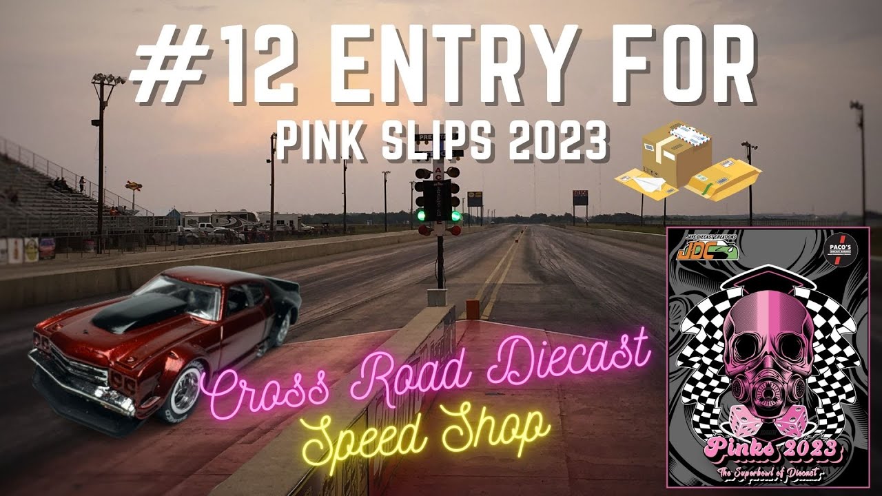 Pink Slips 2023 Entry 12 Cross Road Diecast Speed Shop 