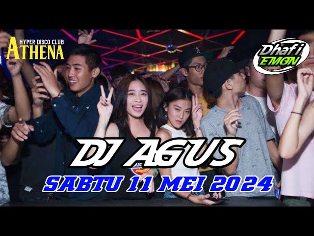 DJ AGUS TERBARU SABTU 11 MEI 2024 FULL BASS || ATHENA BANJARMASIN class=