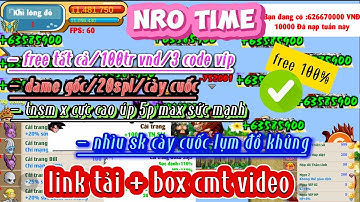 NRO LẬU MỚI /chính thức mở test/free tất cả/100tr vnd/3code víp/23 con đệ tử/tnsm cao úp 5p full sm!