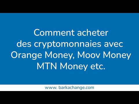 Comment acheter des cryptomonnaies avec Orange Money, Moov Money ou MTN Money ?